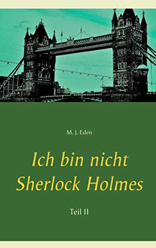 Ich bin nicht Sherlock Holmes: Teil II