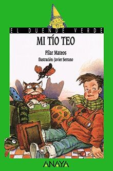 Mi tío Teo (LITERATURA INFANTIL - El Duende Verde)