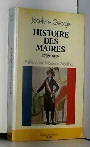Histoire Des Maires De 1789 A 1939 (plon)