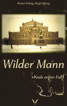 Wilder Mann: Krals erster Fall