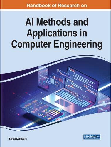 Handbook of Research on AI Methods and Applications in Computer Engineering
