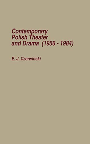 Contemporary Polish Theatre and Drama (1956-1984) (Contributions to the Study of World Literature)
