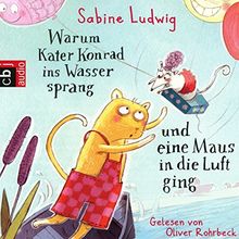 Warum Kater Konrad ins Wasser sprang und eine Maus in die Luft ging