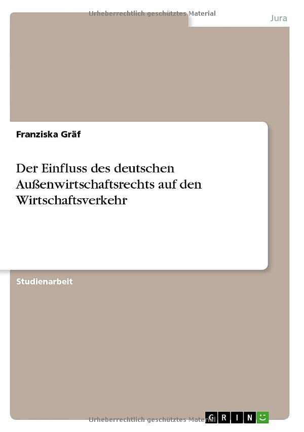 Der Einfluss des deutschen Außenwirtschaftsrechts auf den Wirtschaftsverkehr