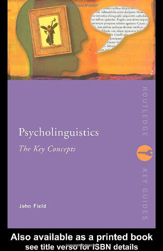 Psycholinguistics: The Key Concepts (Routledge Key Guides)
