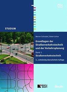 Grundlagen der Straßenverkehrstechnik und Verkehrsplanung: Band 1. Straßenverkehrstechnik