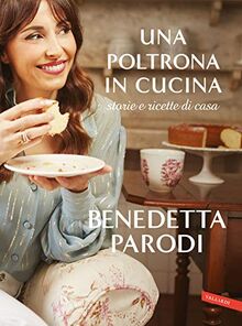 Una Poltrona in Cucina: Storie E Ricette Di Casa (Italian Edition)