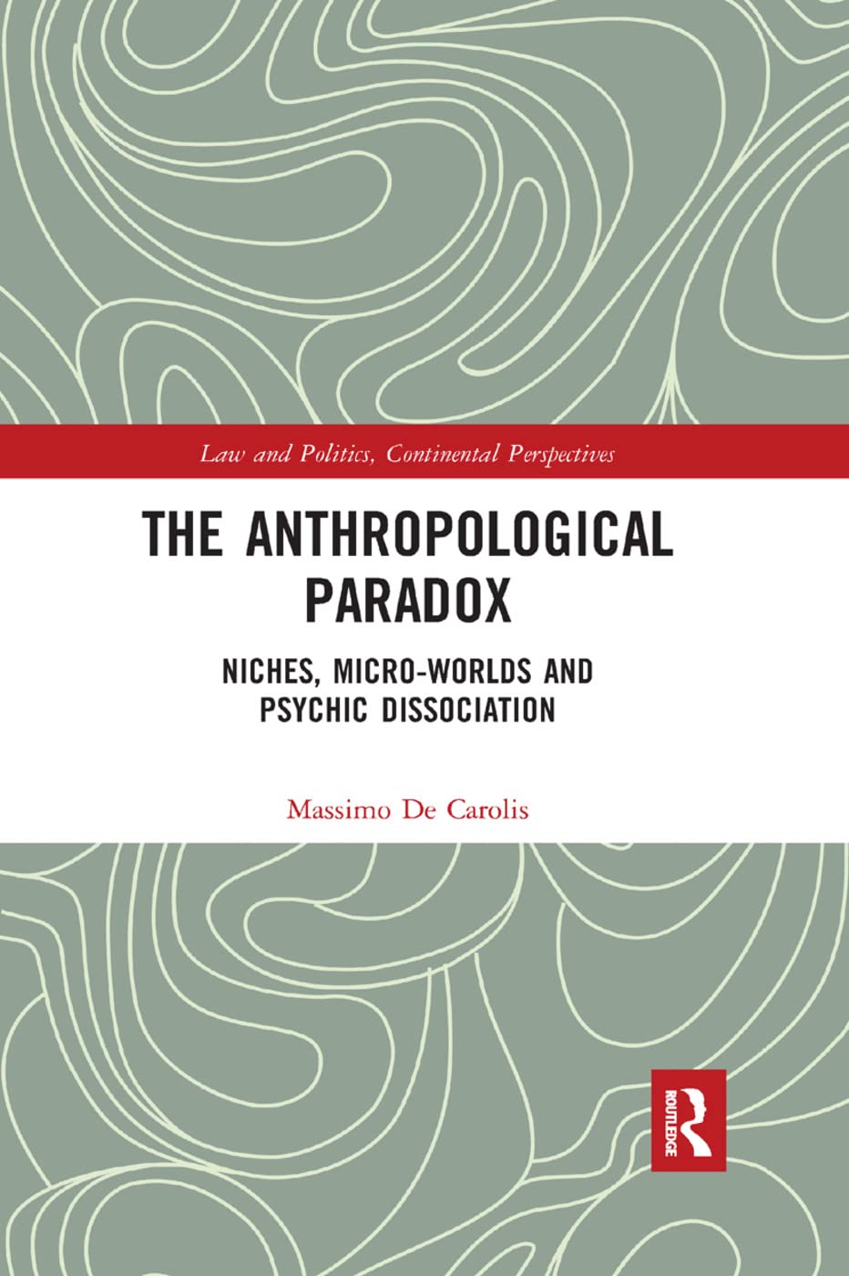 The Anthropological Paradox: Niches, Micro-worlds and Psychic Dissociation (Law and Politics)