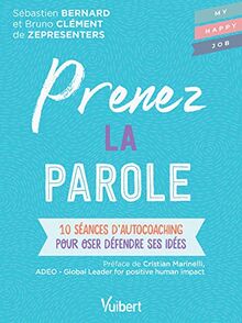 Prenez la parole : 10 séances d'autocoaching pour oser défendre ses idées