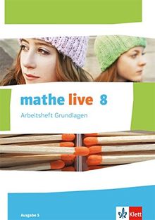 Mathe live / Ausgabe S: Mathe live / Arbeitsheft Grundlagen mit Lösungsheft 8. Schuljahr: Ausgabe S