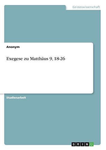 Exegese zu Matthäus 9, 18-26