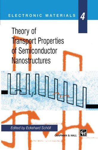 Theory of Transport Properties of Semiconductor Nanostructures (Electronic Materials Series)