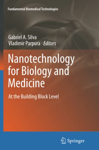 Nanotechnology for Biology and Medicine: At the Building Block Level (Fundamental Biomedical Technologies)