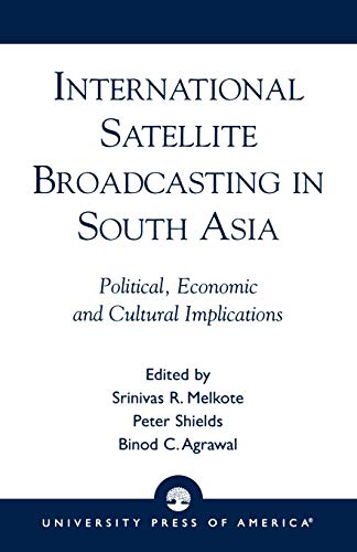 International Satellite Broadcasting in South Asia: Political, Economic and Cultural Implications