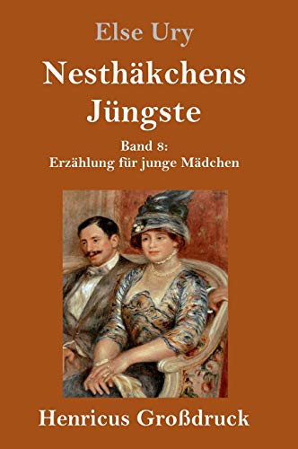 Nesthäkchens Jüngste (Großdruck): Band 8 Erzählung für junge Mädchen