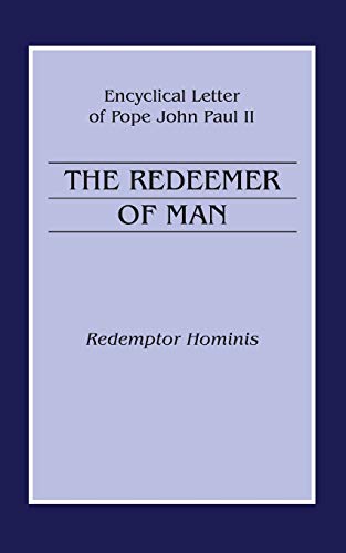 The Redeemer of Man: Encyclical Letter of Pope John Paul II