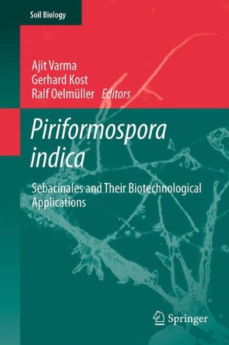 Piriformospora indica: Sebacinales and Their Biotechnological Applications (Soil Biology)