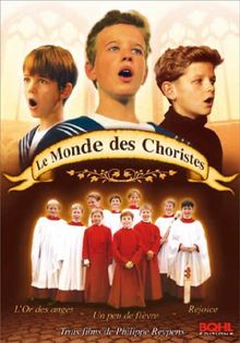 Le monde des choristes : l'or des anges ; un peu de fièvre ; rejoice [FR Import]
