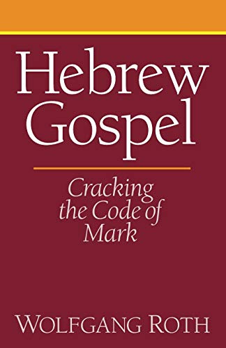 Hebrew Gospel: Cracking the Code of Mark