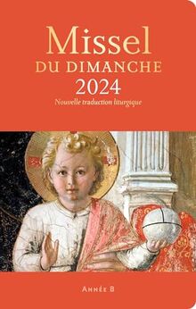 Missel du dimanche 2024 : année B : nouvelle traduction liturgique