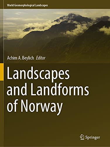 Beylich, Achim A. Landscapes And Landforms Of Norway (World Geomorphological Landscapes)