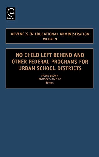 No Child Left Behind and Other Federal Programs for Urban School Districts: 9 (Advances in Educational Administration)