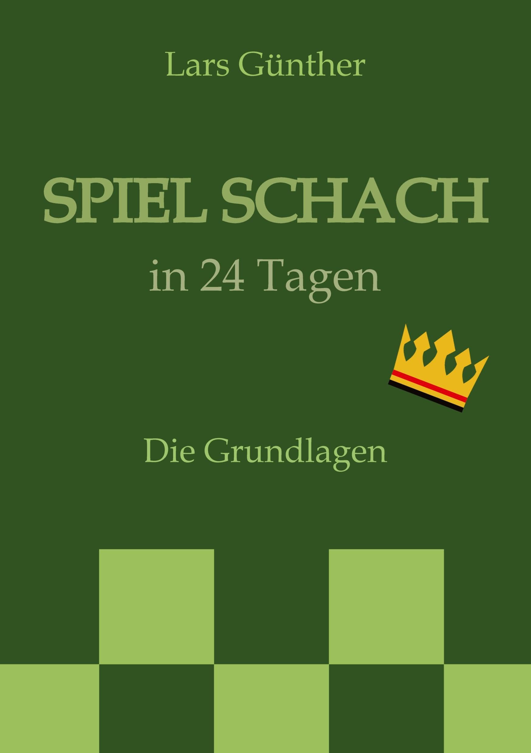 Spiel Schach in 24 Tagen: Die Grundlagen