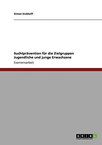 Suchtprävention für die Zielgruppen Jugendliche und junge Erwachsene