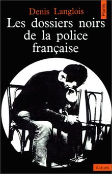 Dossiers Noirs de La Police Franaise(les) (Points Actuels)