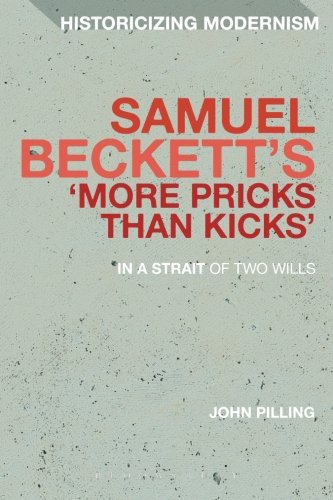 Samuel Beckett's 'More Pricks Than Kicks': In A Strait Of Two Wills (Historicizing Modernism)