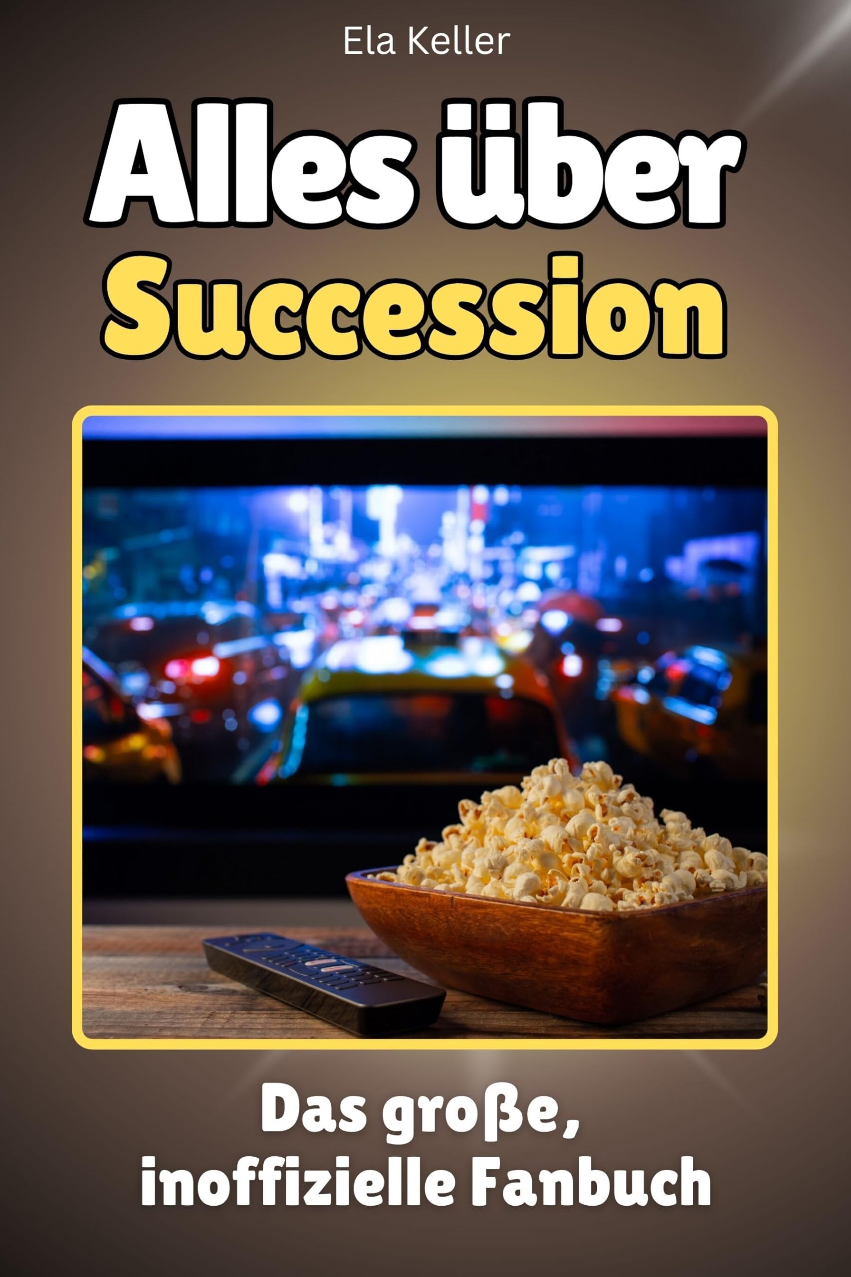 Alles über Succession - Hochwertige Hardcover-Ausgabe - das perfekte Geschenk: Das große, inoffizielle Fanbuch