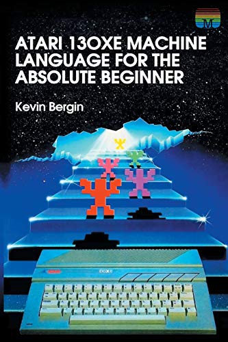 Atari 130XE Machine Language for the Absolute Beginner (Retro Reproductions)