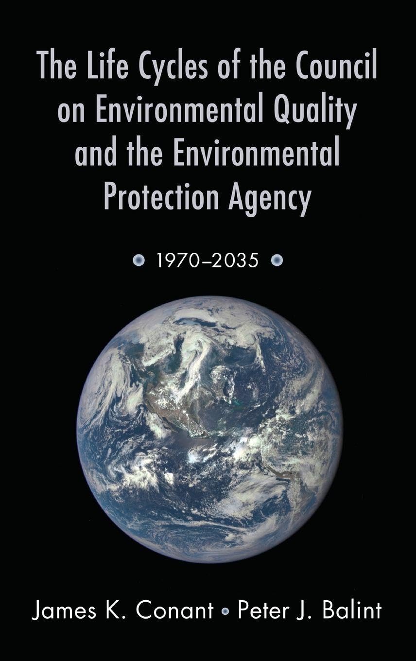 The Life Cycles of the Council on Environmental Quality and the Environmental Protection Agency: 1970 - 2035