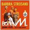 Barbra Streisand - Boney M. Goes Club