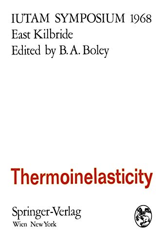 Thermoinelasticity: Symposium East Kilbride, June 25-28, 1968 (IUTAM Symposia)