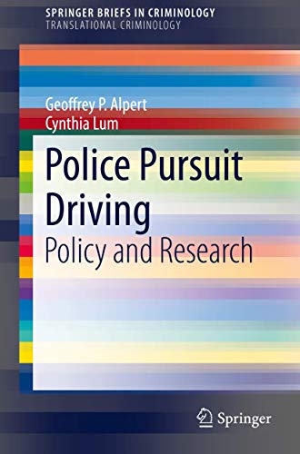 Police Pursuit Driving: Policy and Research (SpringerBriefs in Criminology)