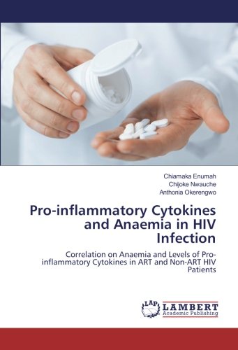 Pro-inflammatory Cytokines and Anaemia in HIV Infection: Correlation on Anaemia and Levels of Pro-inflammatory Cytokines in ART and Non-ART HIV Patients