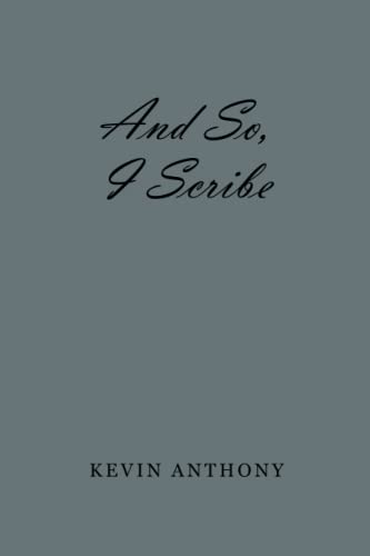And So, I Scribe