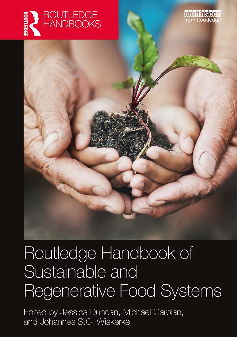 Routledge Handbook of Sustainable and Regenerative Food Systems (Routledge Environment and Sustainability Handbooks)