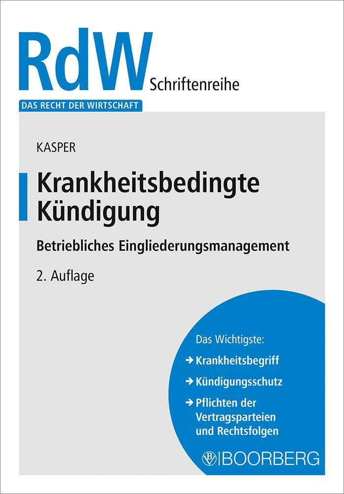 Krankheitsbedingte Kündigung: Betriebliches Eingliederungsmanagement (Das Recht der Wirtschaft)
