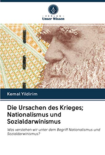 Die Ursachen des Krieges; Nationalismus und Sozialdarwinismus: Was verstehen wir unter dem Begriff Nationalismus und Sozialdarwinismus?