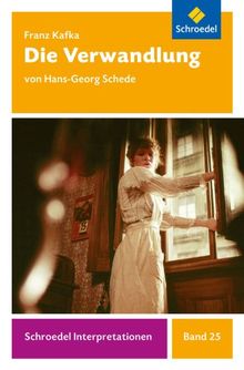 Schroedel Interpretationen: Franz Kafka: Die Verwandlung