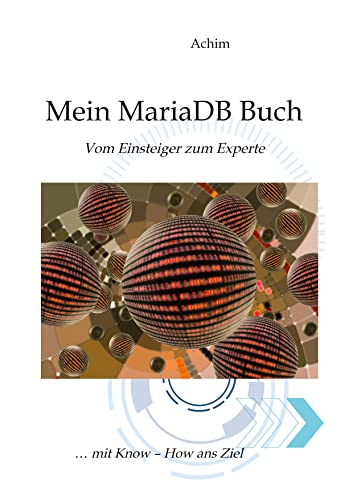 Mein MariaDB Buch: Vom Einsteiger zum Profi