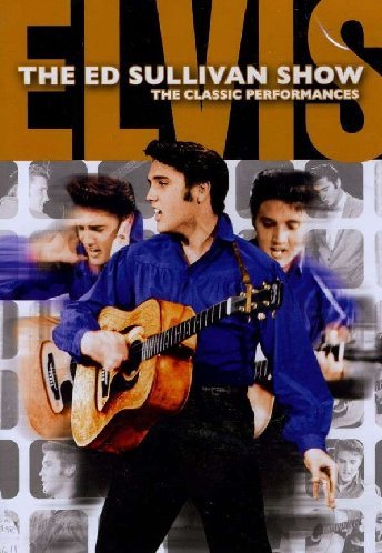 The Ed Sullivan Shows: The Classic Performances - Elvis