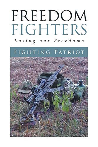 Freedom Fighters: Losing Our Freedoms