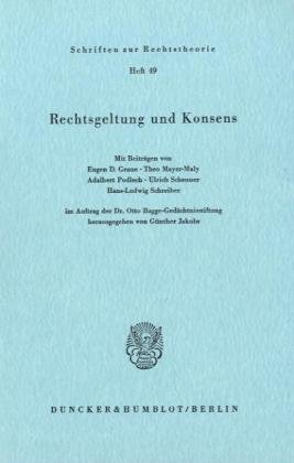 Rechtsgeltung und Konsens.: Im Auftrag der Dr. Otto Bagge-Gedächtnisstiftung. (Schriften Zur Rechtstheorie, 49)