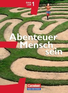 Abenteuer Mensch sein - Östliche Bundesländer und Berlin: Band 1 - Ethik/LER: Schülerbuch