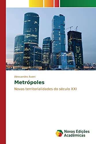 Metrópoles: Novas territorialidades do século XXI
