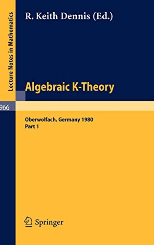 Algebraic K-Theory. Proceedings of a Conference Held at Oberwolfach, June 1980: Part 1 (Lecture Notes in Mathematics, 966, Band 966)