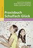 Praxisbuch Schulfach Glück: Grundlagen und Methoden